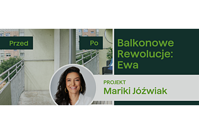 balkonowe rewolucje z projektantką Mariką Jóźwiak 